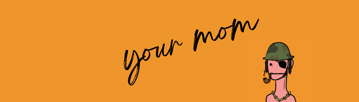 your mom banner
