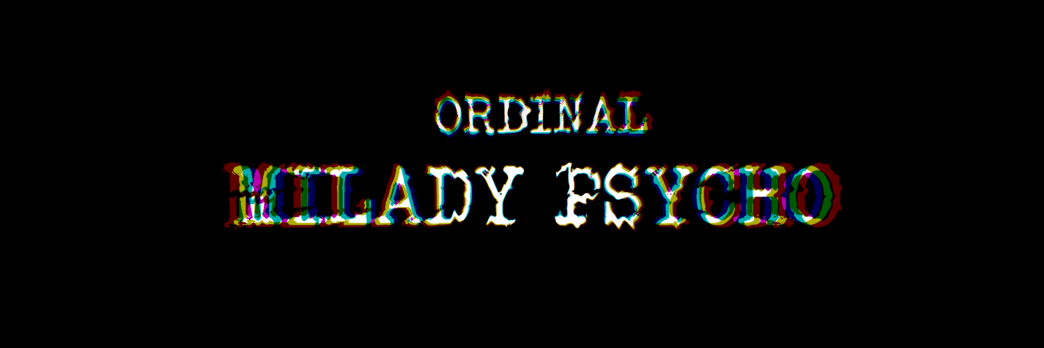 Ordinal Milady Psycho banner